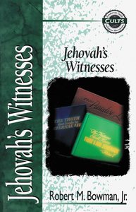 Jehovahs Witnesses (Zondervan Guide To Cults & Religious Movements Series) Jehovahs Witnesses (Zondervan Guide To Cults & Religious Movements Series)