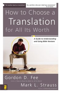 How to Choose a Translation For All Its Worth How to Choose a Translation For All Its Worth