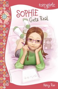 Sophie Gets Real (Prev. Sophies Encore) (#12 in Faithgirlz! Sophie Series) Sophie Gets Real (Prev. Sophies Encore) (#12 in Faithgirlz! Sophie Series)