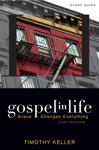 Gospel in Life (Participants Guide) Gospel in Life (Participants Guide)