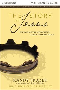 The Story of Jesus Participants Guide (The Story Of Jesus Series) The Story of Jesus Participants Guide (The Story Of Jesus Series)
