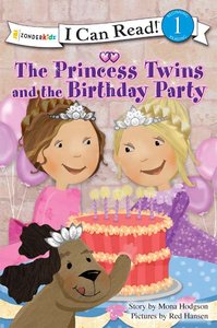 Princess Twins and the Birthday Party (I Can Read!1/princess Twins Series) Princess Twins and the Birthday Party (I Can Read!1/princess Twins Series)