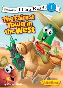 The Fairest Town in the West (I Can Read!1/veggietales Series) The Fairest Town in the West (I Can Read!1/veggietales Series)