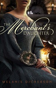 The Merchants Daughter (#02 in Hagenheim - My Fairy Tale Romance Series) The Merchants Daughter (#02 in Hagenheim - My Fairy Tale Romance Series)
