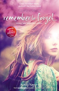 Remember to Forget, Revised and Expanded Edition Remember to Forget, Revised and Expanded Edition