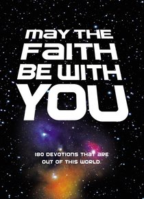 May the Faith Be With You May the Faith Be With You