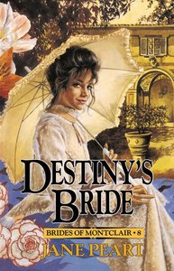 Destinys Bride (#08 in Brides Of Montclair Series) Destinys Bride (#08 in Brides Of Montclair Series)