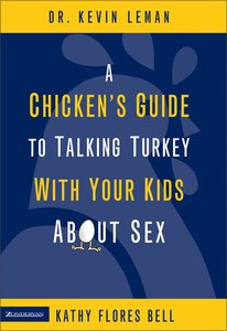 A Chickens Guide to Talking Turkey With Your Kids About Sex A Chickens Guide to Talking Turkey With Your Kids About Sex