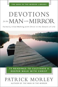 Man in the Mirror: Devotions For the Man in the Mirror Man in the Mirror: Devotions For the Man in the Mirror