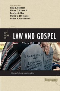 Five Views on Law and Gospel (Counterpoints Series) Five Views on Law and Gospel (Counterpoints Series)