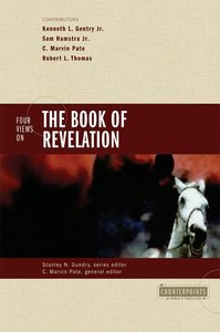 Four Views on the Book of Revelation (Counterpoints Series) Four Views on the Book of Revelation (Counterpoints Series)