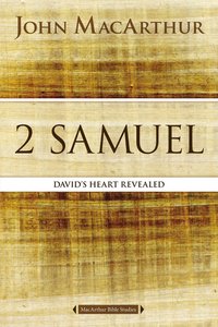 2 Samuel (Macarthur Bible Study Series) 2 Samuel (Macarthur Bible Study Series)