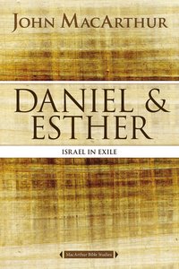 Daniel and Esther (Macarthur Bible Study Series) Daniel and Esther (Macarthur Bible Study Series)