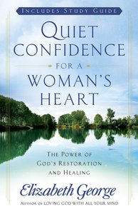 Quiet Confidence For a Womans Heart Quiet Confidence For a Womans Heart