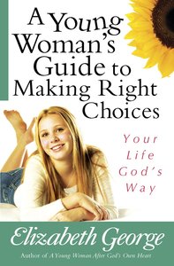 Young Womans Guide to Making Right Choices Young Womans Guide to Making Right Choices