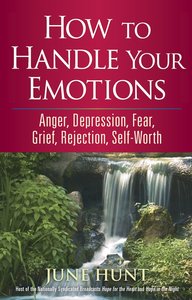 Counseling Through the Bible: How to Handle Your Emotions Counseling Through the Bible: How to Handle Your Emotions