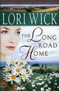 The Long Road Home (#03 in Place Called Home Series) The Long Road Home (#03 in Place Called Home Series)