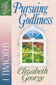 Pursuing Godliness (1 Timothy) (Woman After Gods Own Heart Study Series) Pursuing Godliness (1 Timothy) (Woman After Gods Own Heart Study Series)
