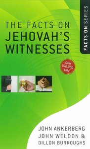The Facts on Jehovahs Witnesses The Facts on Jehovahs Witnesses