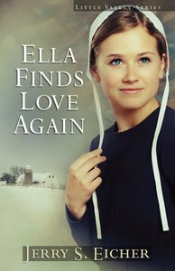 Ella Find Love Again (#03 in Little Valley Series) Ella Find Love Again (#03 in Little Valley Series)