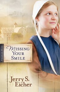 Missing Your Smile (#01 in Fields Of Home Series) Missing Your Smile (#01 in Fields Of Home Series)
