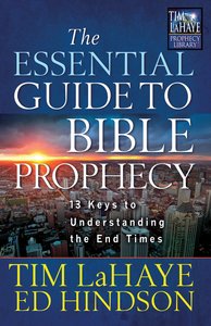 Essential Guide to Bible Prophecy (Prophecy Library Series) Essential Guide to Bible Prophecy (Prophecy Library Series)