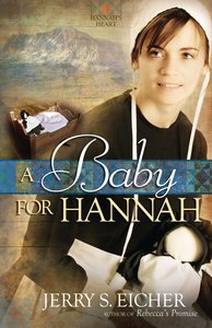 A Baby For Hannah (#03 in Hannahs Heart Series) A Baby For Hannah (#03 in Hannahs Heart Series)
