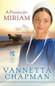 A Promise For Miriam (#01 in Pebble Creek Amish Series) A Promise For Miriam (#01 in Pebble Creek Amish Series)