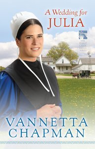 A Wedding For Julia (#03 in Pebble Creek Amish Series) A Wedding For Julia (#03 in Pebble Creek Amish Series)