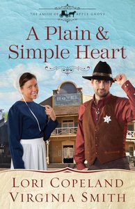 A Plain and Simple Heart (#02 in The Amish Of Apple Grove Series) A Plain and Simple Heart (#02 in The Amish Of Apple Grove Series)