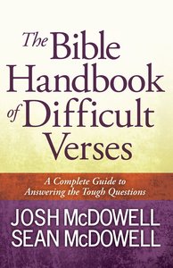 The Bible Handbook of Difficult Verses The Bible Handbook of Difficult Verses