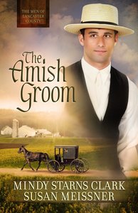 The Amish Groom (#01 in The Men Of Lancaster County Series) The Amish Groom (#01 in The Men Of Lancaster County Series)