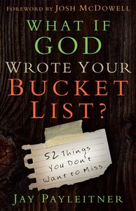 What If God Wrote Your Bucket List? What If God Wrote Your Bucket List?
