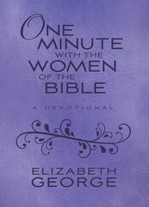 One Minute With the Women of the Bible One Minute With the Women of the Bible