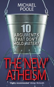 The New Atheism:10 Arguments That Dont Hold Water The New Atheism:10 Arguments That Dont Hold Water