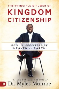 The Principle and Power of Kingdom Citizenship The Principle and Power of Kingdom Citizenship