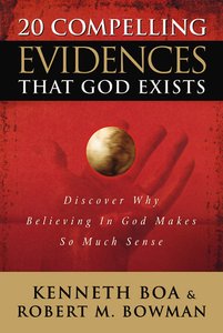 20 Compelling Evidences That God Exists 20 Compelling Evidences That God Exists