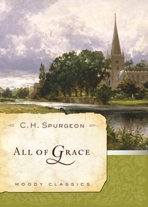 All of Grace (Moody Classic Series) All of Grace (Moody Classic Series)