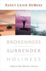Brokenness, Surrender, Holiness (3 Books In 1) Brokenness, Surrender, Holiness (3 Books In 1)