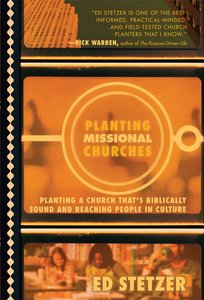 Planting Missional Churches: Planting a Church Thats Missionally Sound and Reaching People in Culture Planting Missional Churches: Planting a Church Thats Missionally Sound and Reaching People in Culture