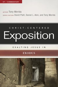 Exalting Jesus in Exodus (Christ Centered Exposition Commentary Series) Exalting Jesus in Exodus (Christ Centered Exposition Commentary Series)