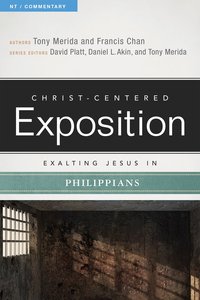 Exalting Jesus in Philippians (Christ Centered Exposition Commentary Series) Exalting Jesus in Philippians (Christ Centered Exposition Commentary Series)