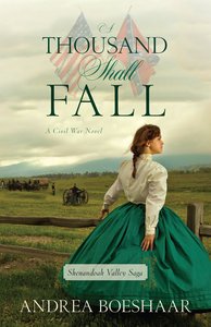 A Thousand Shall Fall (Shenandoah Valley Saga Series) A Thousand Shall Fall (Shenandoah Valley Saga Series)