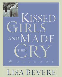 Kissed the Girls and Made Them Cry (Companion Workbook) Kissed the Girls and Made Them Cry (Companion Workbook)