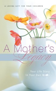 A Mothers Legacy (Journal) A Mothers Legacy (Journal)