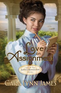 Love on Assignment (Ladies Of Summerhill Series) Love on Assignment (Ladies Of Summerhill Series)