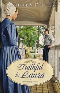 Faithful to Laura (#02 in Middlefield Family Series) Faithful to Laura (#02 in Middlefield Family Series)