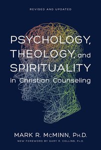 Psychology, Theology, and Spirituality in Christian Counseling (& 2011) (American Association Of Christian Counselors Series) Psychology, Theology, and Spirituality in Christian Counseling (& 2011) (American Association Of Christian Counselors Series)