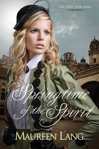 Springtime of the Spirit (#03 in Great War Series) Springtime of the Spirit (#03 in Great War Series)
