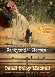 Chasing Dream (#03 in Backyard Horses Series) Chasing Dream (#03 in Backyard Horses Series)